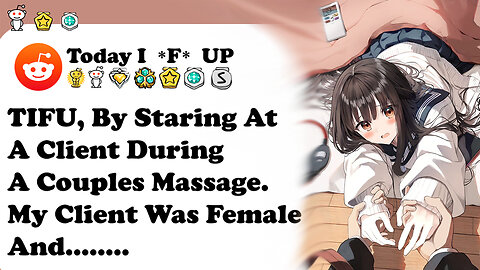 TIFU, By Staring At A Client During A Couples Massage. My Client Was Female And........
