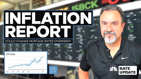 The Inflation Report That Could Change Mortgage Rates Overnight