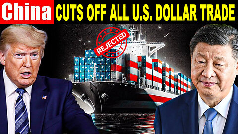 China Cuts Off All U.S. Dollar Trade - Trump Urges China to Open Its Markets