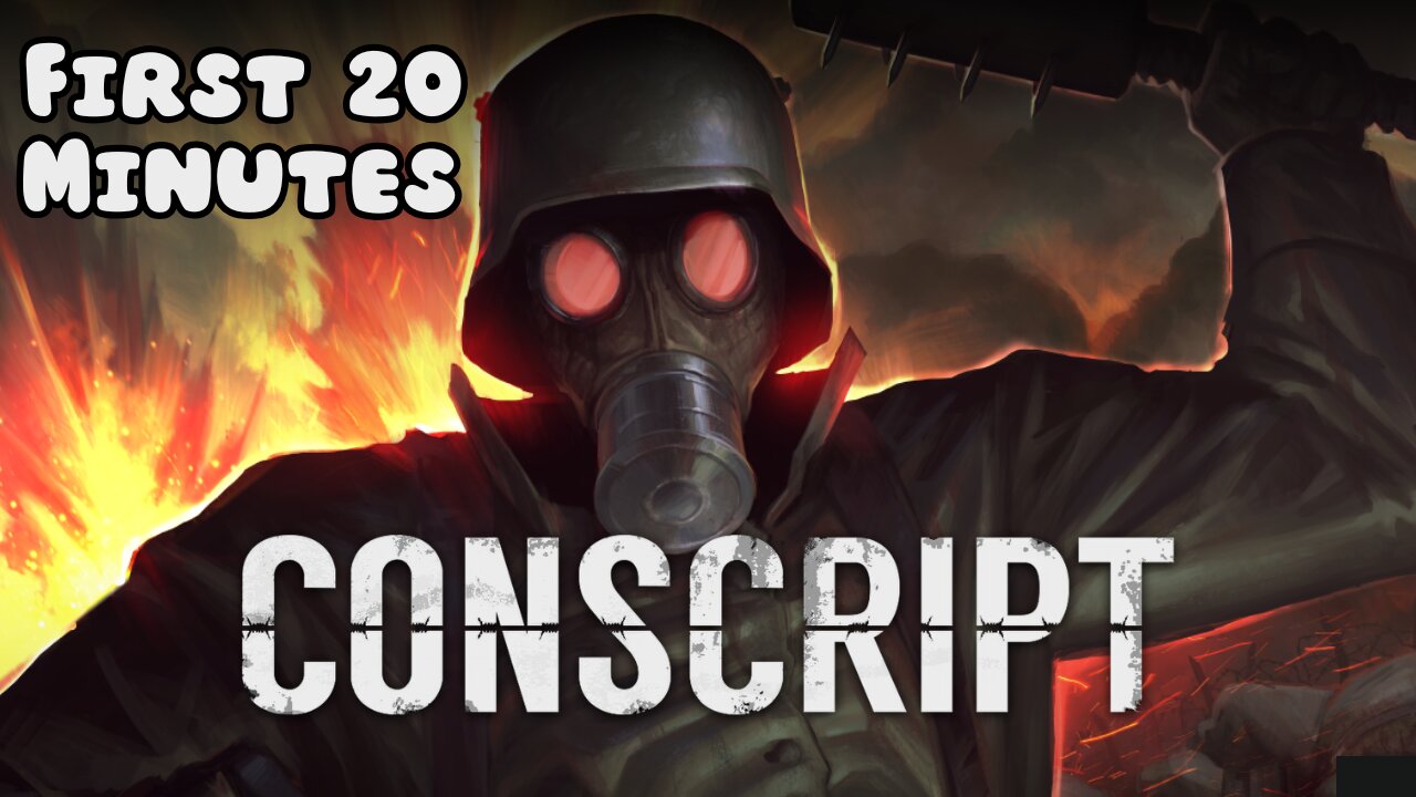 CONSCRIPT - First 20 Minutes (No Commentary Gameplay)