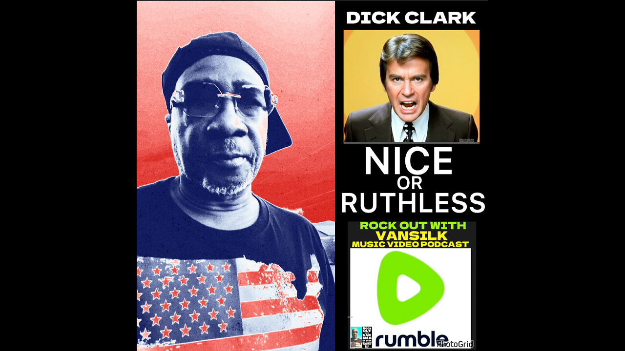 CSV #35 DICK CLARK NICE OR RUTHLESS?