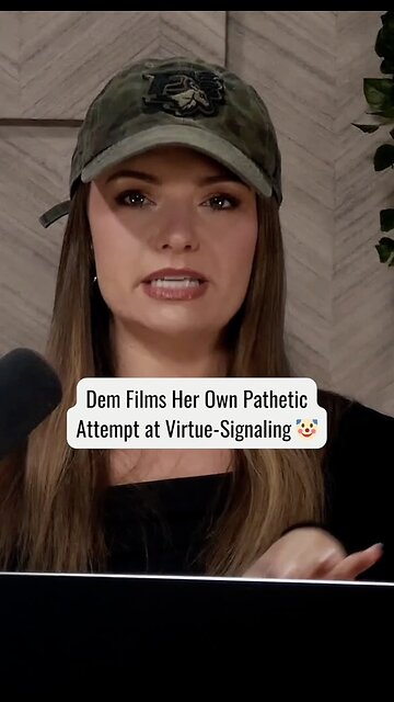 Dem Films Her Own Pathetic Attempt at Virtue-Signaling 🤡