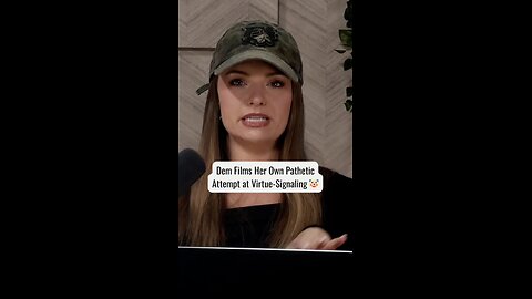 Dem Films Her Own Pathetic Attempt at Virtue-Signaling 🤡