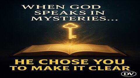 Why God Speaks in Mysteries—and Why He Chose YOU to Make It Clear
