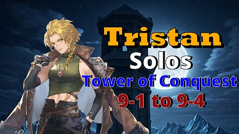 Tristan Solos Trial of the Tower 9-1 to 9-4