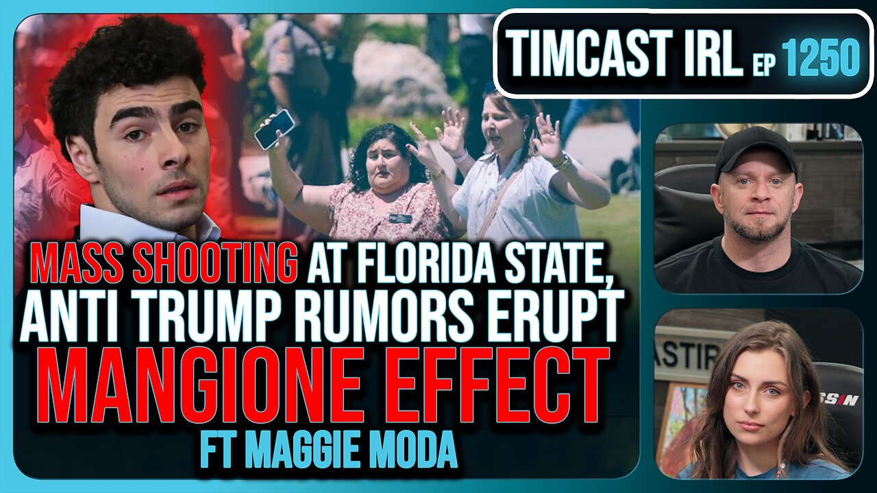 MASS SHOOTING At Florida State, Anti Trump Rumors ERUPT, MANGIONE EFFECT w/ Maggie Moda| Timcast IRL