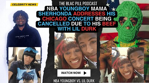 NBA YOUNGBOY mama Sherhonda ADDRESSES his Chicago concert being CANCELLED due to BEEF with LIL DURK