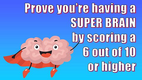 Do you have a Super Brain?