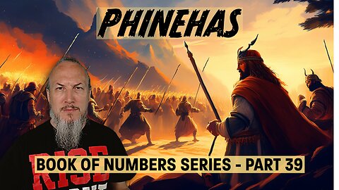 Book of Numbers, Chapter 25 | Phinehas & Atonement (Number Series Part 39)