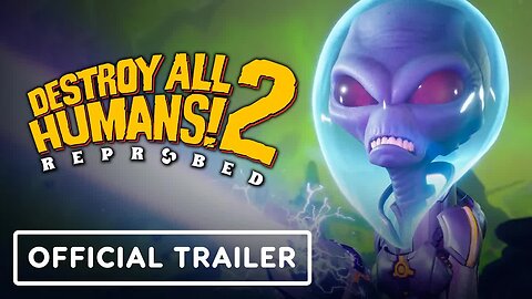 Destroy All Humans! 2 - Reprobed - Official Launch Trailer