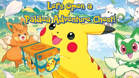 Let's Open a Paldea Adventure Chest!