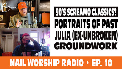 Portraits of Past, Julia, Groundwork: Screamo classics? [ NAIL WORSHIP RADIO ]