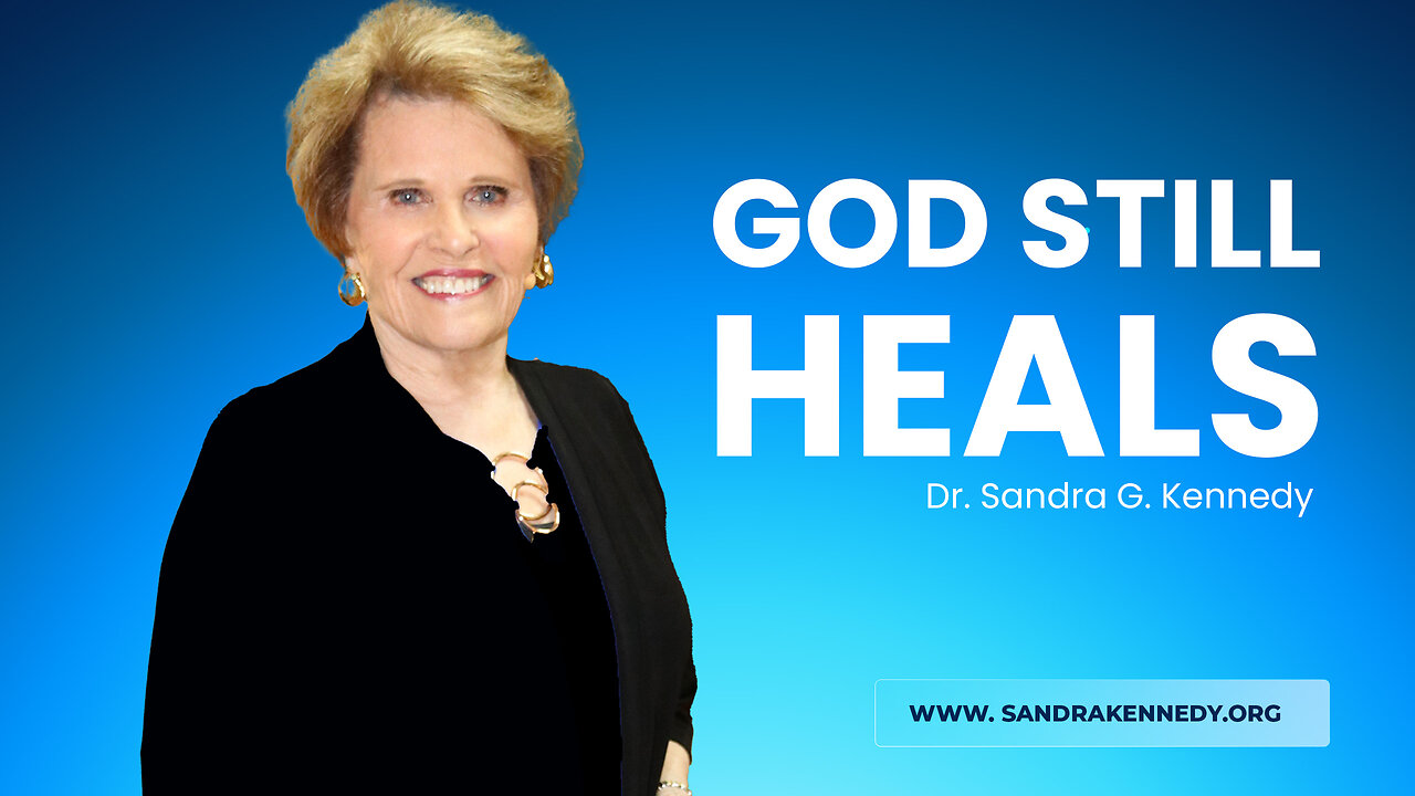 God Still Heals | Dr. Sandra G. Kennedy