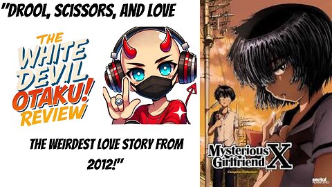 "Mysterious Girlfriend X: Is This Drool Thing Peak Romance or Just Gross?"
