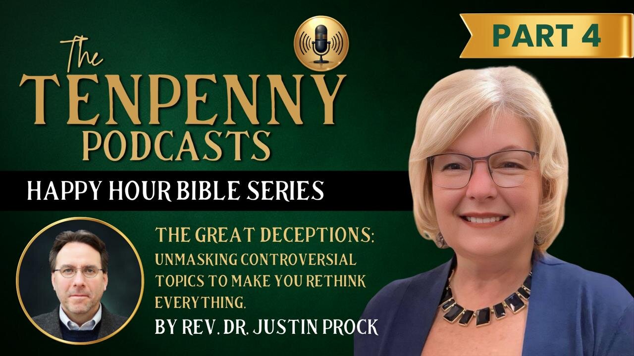 Happy Hour Bible Series:The Great Deceptions Pt4 by Rev. Dr. Justin Prock