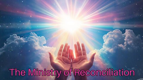 The Ministry of Reconciliation