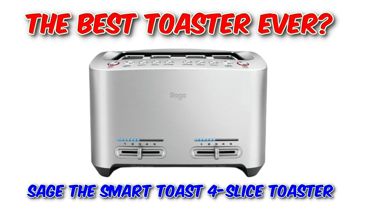 SAGE The Smart Toast 4-Slice Toaster Review