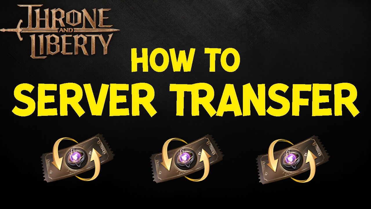 How to Server Transfer - Throne and Liberty