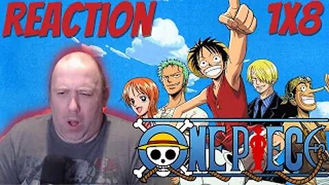 One Piece Anime S1 E8 Reaction "Who Is the Victor? Devil Fruit Power Showdown!"