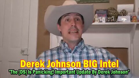 Derek Johnson BIG Intel Mar 20: "The [DS] Is Panicking! Important Update By Derek Johnson"