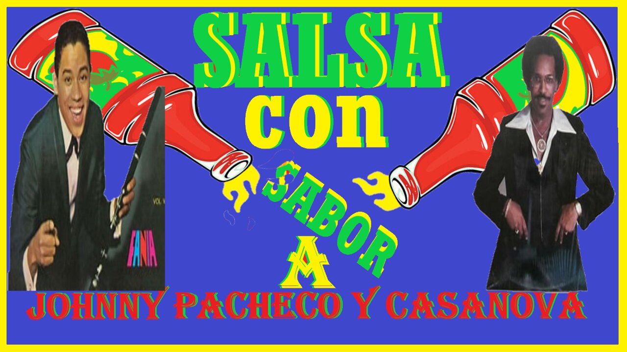 Salsa Caliente Con Sabor a Johnny Pacheco Y Hector Casanova