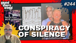 Grand Theft World Podcast 244 | CONSPIRACY OF SILENCE with guest Pete Quinones