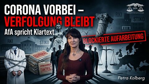 Corona ist vorbei – die Verfolgung von Ärzten, Bürgern und Kritikern nicht. AfA spricht Klartext.
