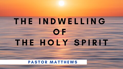 "The Indwelling of the Holy Spirit" | Abiding Word Baptist
