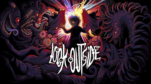 Look Outside: The Cosmic Horror Continues