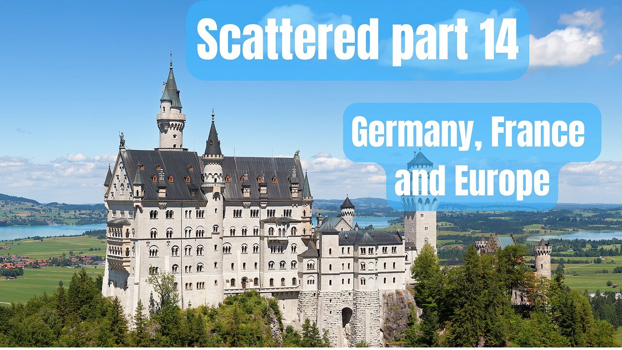 Scattered part 14 - Germany, France and Europe