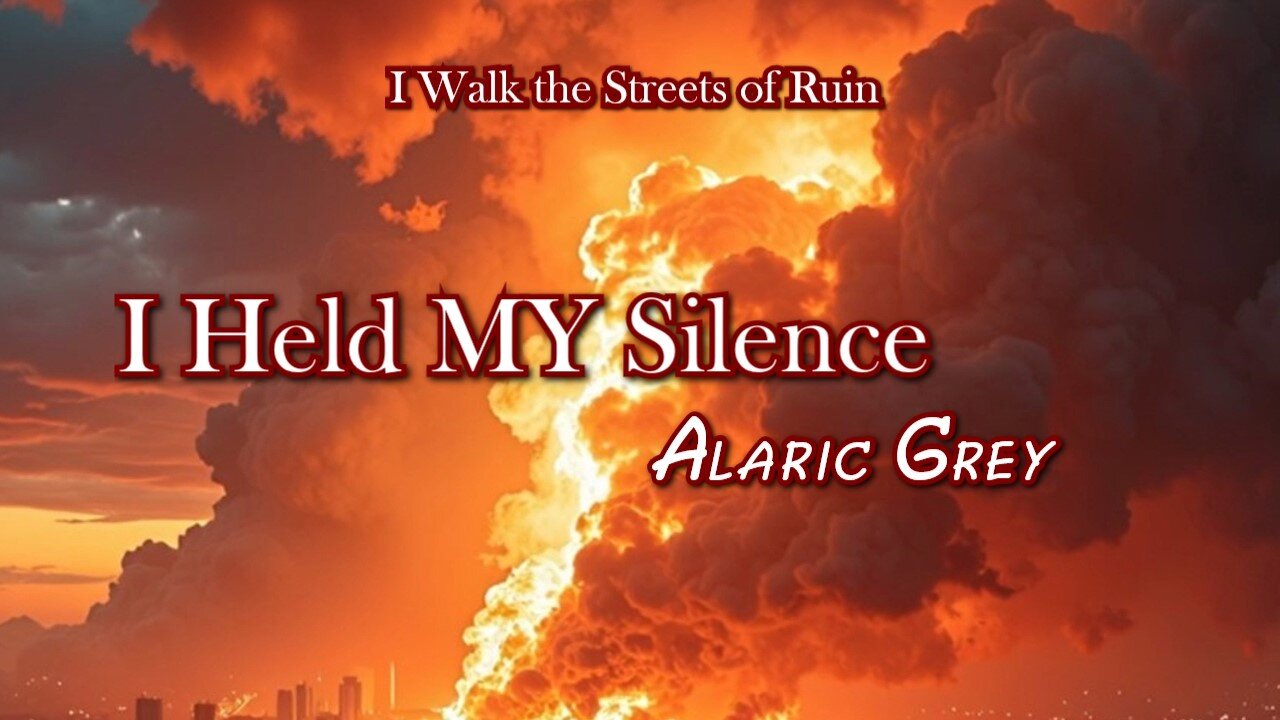 I Held My Silence / Alaric Grey / I Walk the Streets of Ruin
