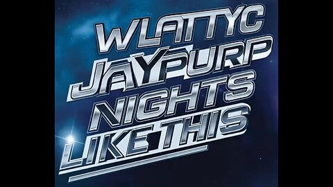 WLATTYC x JayPurp - Nights Like This