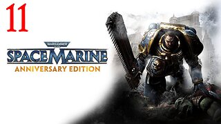 Warhammer Space Marine Part 11 : Taken from LIVE Stream