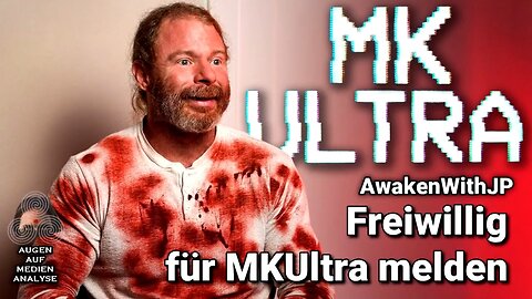 Wenn man sich freiwillig für MK Ultra meldet (Was könnte schon schiefgehen?) (AwakenWithJP -Deutsch)