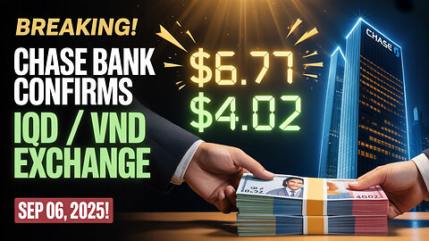 Breaking! Chase Bank Confirms IQDVND Exchange Rollout Date – Sep 06, 2025! 💥 IQD Today News