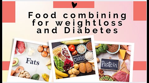 Food, combining for weight loss & diabetes