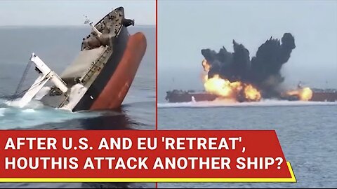 Red Sea EXPLODES: Another Foreign Ship Stormed, Attacked Off Yemen After Houthis Sink 2 Ships