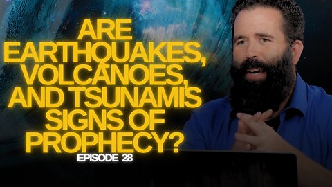 Are Earthquakes, Volcanoes, and Tsunamis Signs of Prophecy? | The Watchman’s Journal