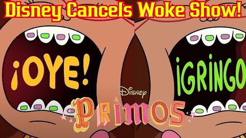 Disney Cancels Another WOKE Kids Show After FAIING To Pander To Latinos With 'Primos' Cartoon