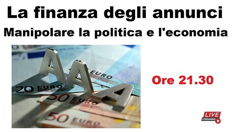 La finanza degli annunci - Manipolare la politica e l'economia