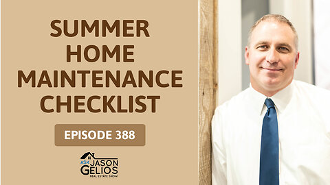 Summer Home Maintenance Checklist | Ep. 388 AskJasonGelios Show