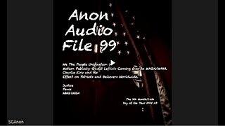 Anon Audio File 99 | We-The-People Consciousness Unification Worldwide Beginning | Charlie Kirk: An Inspiration for Humanity