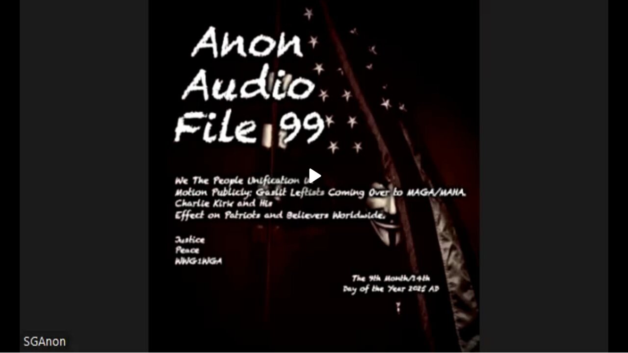 Anon Audio File 99 | We-The-People Consciousness Unification Worldwide Beginning | Charlie Kirk: An Inspiration for Humanity