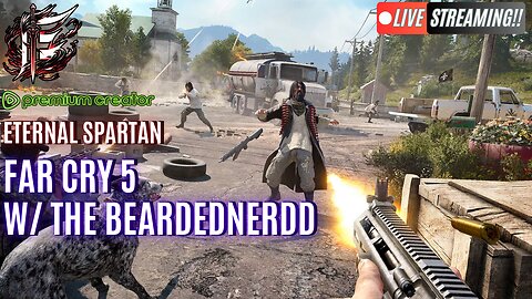 🟢 Eternal Spartan Plays Far Cry 5 w/ TheBeardedNerdd | USMC Vet | Join the Best Chat on Rumble