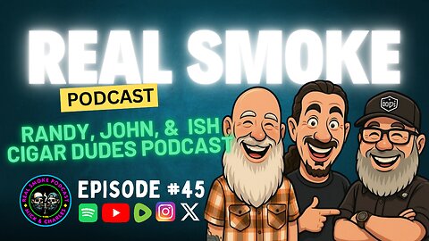 Episode 45: Randy, John, and Ish from the Cigar Dudes Podcast