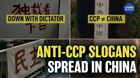Anti-CCP Slogans Calling for Democracy, Freedom Emerge Across China’s Major Cities