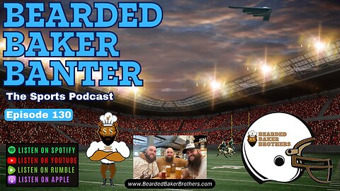 Bearded Baker Banter episode 130 August 9 2025