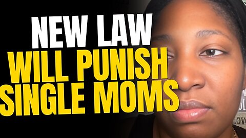 New Law Would Punish Single Mothers
