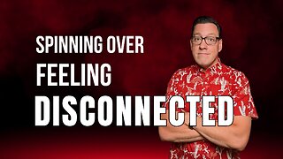 The Struggle of Feeling DISCONNECTED from God Self and Others