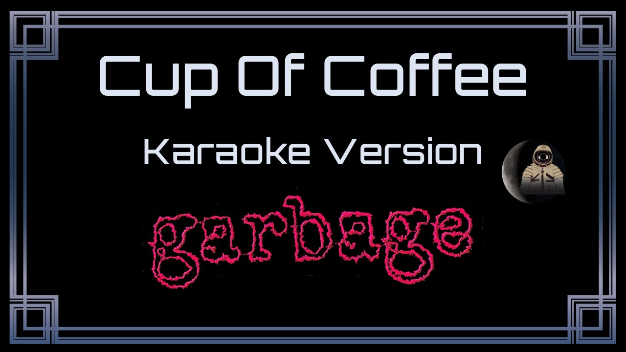 Garbage - Cup Of Coffee (CC)